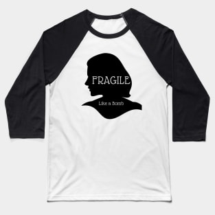 Fragile - Like a Bomb Baseball T-Shirt